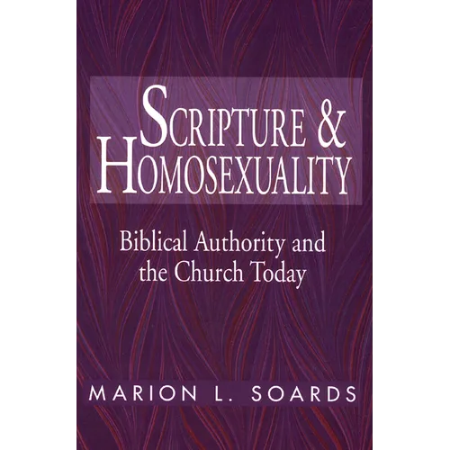Scripture and Homosexuality: Biblical Authority and the Church Today