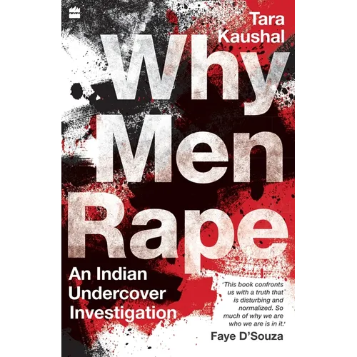 Why Men Rape: An Indian Undercover Investigation