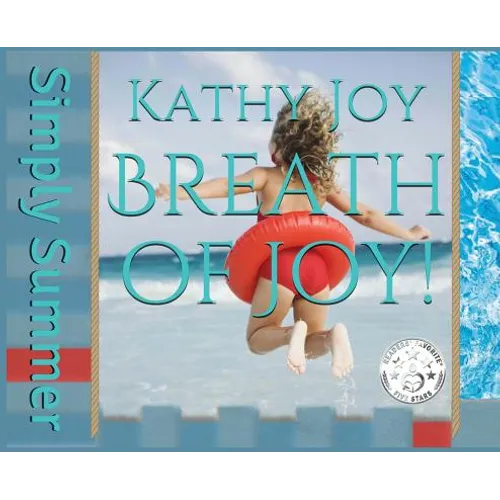 Breath of Joy!: Simply Summer