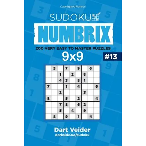 Sudoku - 200 Very Easy to Master Puzzles 9x9 (Volume 13)