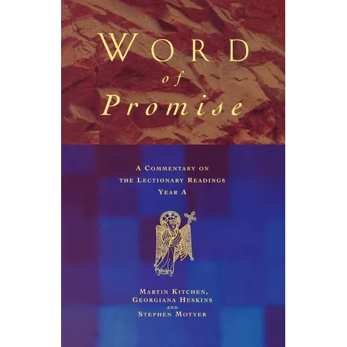 Word of Promise: A Commentary on the Lectionary Readings Year a