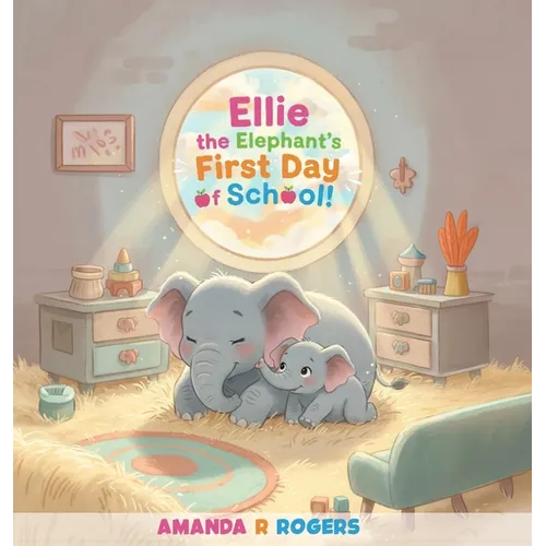 Ellie the Elephant's First Day of School
