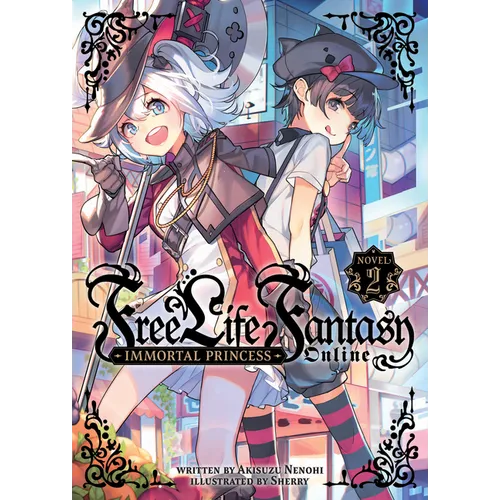 Free Life Fantasy Online: Immortal Princess (Light Novel) Vol. 2