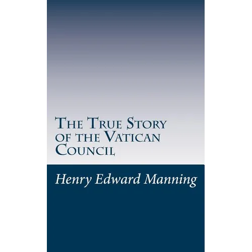 The True Story of the Vatican Council
