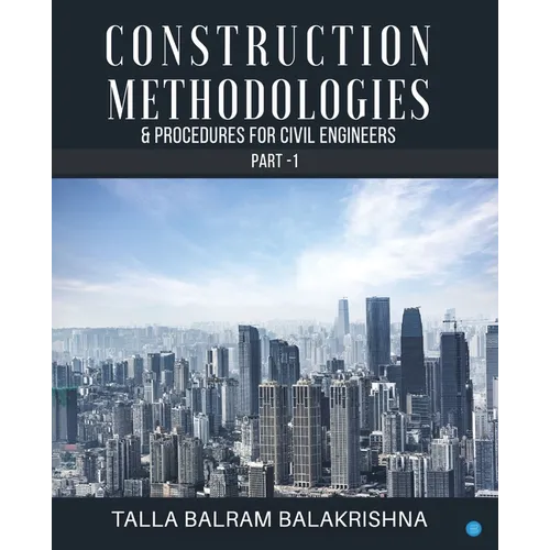 Construction Methodologies & Procedures for Civil Engineers - Part -1