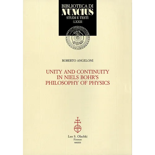 Unity and Continuity in Niels Bohr's Philosophy of Physics