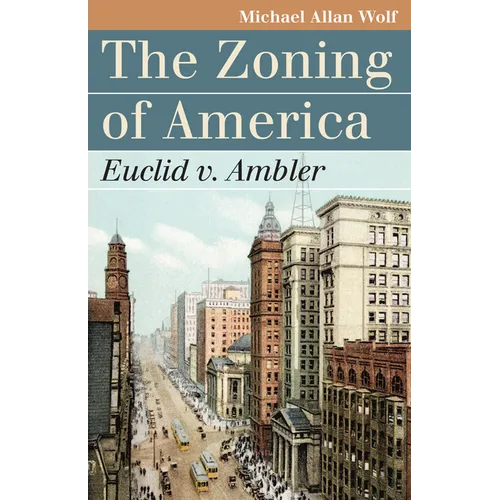 The Zoning of America: Euclid V. Ambler
