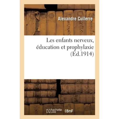 Les Enfants Nerveux, Éducation Et Prophylaxie