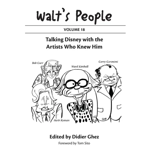 Walt's People: Volume 18: Talking Disney with the Artists Who Knew Him