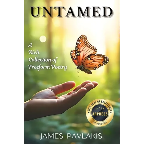 Untamed: A Rich Collection of Freeform Poetry