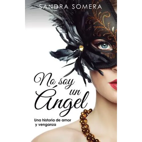 No soy un ángel: Una historia de amor y venganza
