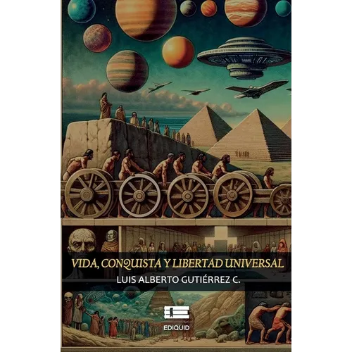 Vida, conquista y libertad universal
