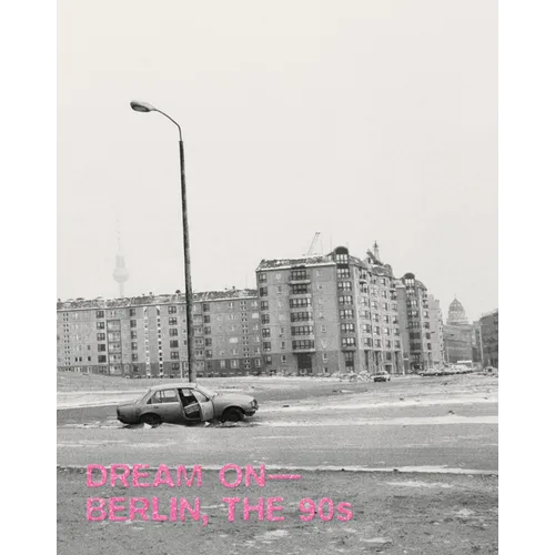 Dream On: Berlin, the 90s