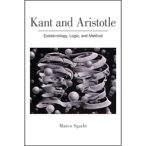 Kant and Aristotle: Epistemology, Logic, and Method