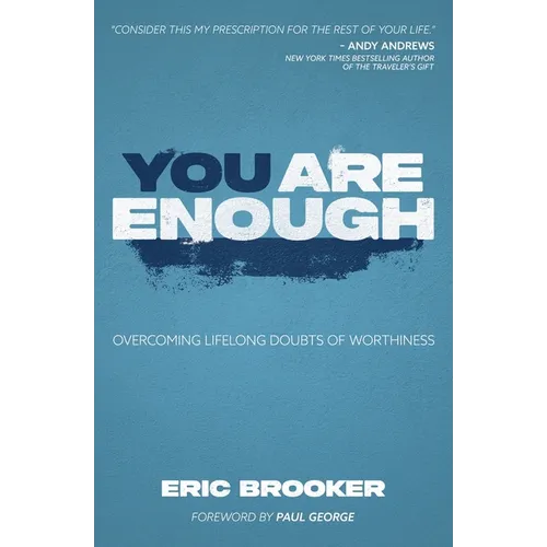 You Are Enough: Overcoming Lifelong Doubts of Worthiness