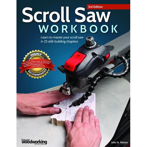 Scroll Saw Workbook, 3rd Edition: Learn to Master Your Scroll Saw in 25 Skill-Building Chapters