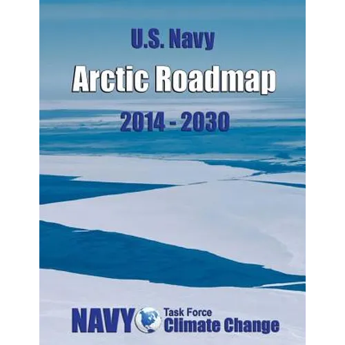 U.S. Navy Arctic Roadmap: 2014-2030