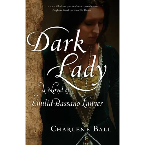 Dark Lady: A Novel of Emilia Bassano Lanyer