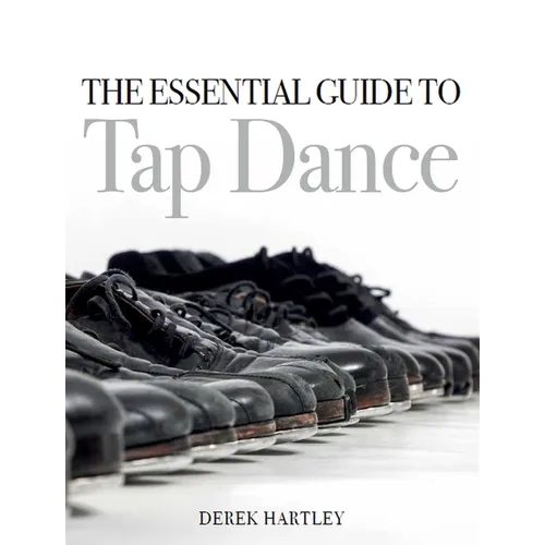 Essential Guide to Tap Dance