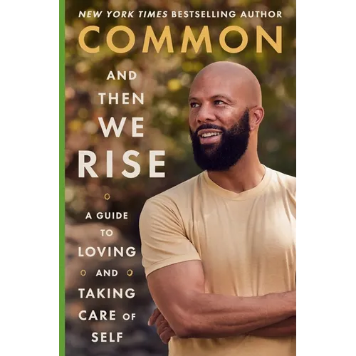 And Then We Rise: A Guide to Loving and Taking Care of Self