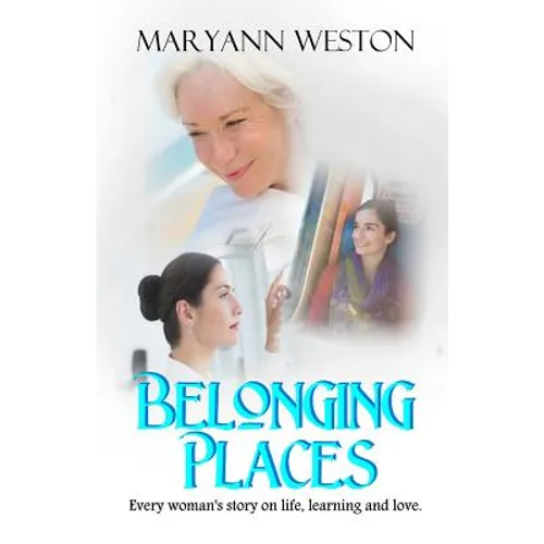 Belonging Places: Every woman's story on life, learning and love
