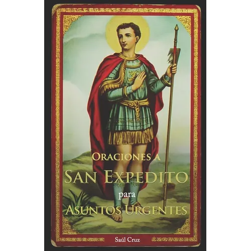 Oraciones a San Expedito para Asuntos Urgentes