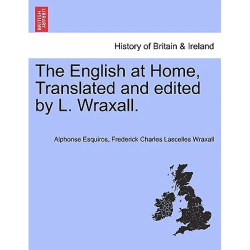 The English at Home, Translated and edited by L. Wraxall.