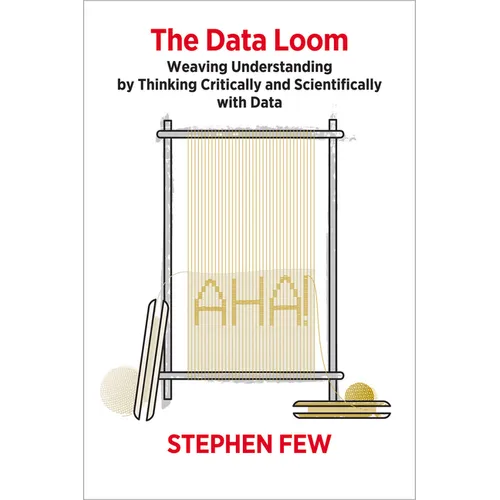 The Data Loom: Weaving Understanding by Thinking Critically and Scientifically with Data