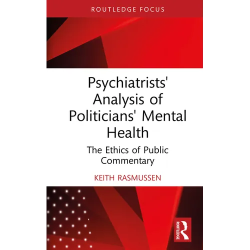 Psychiatrists' Analysis of Politicians' Mental Health: The Ethics of Public Commentary