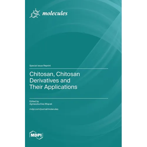 Chitosan, Chitosan Derivatives and Their Applications