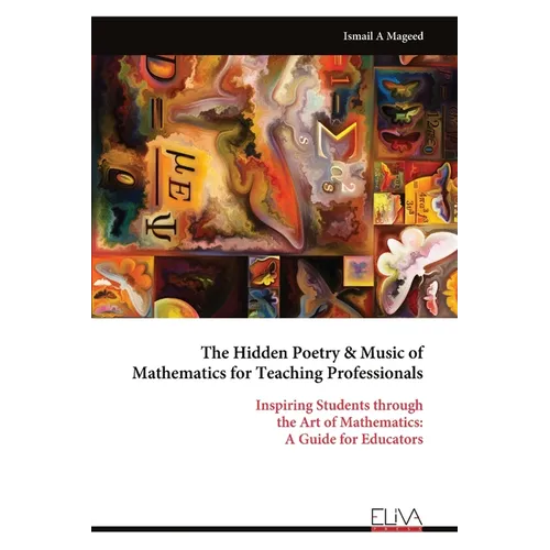 The Hidden Poetry & Music of Mathematics for Teaching Professionals