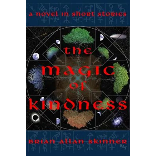 The Magic of Kindness: A Novel in Short Stories