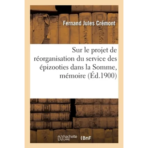Sur le projet de réorganisation du service des épizooties dans la Somme, mémoire