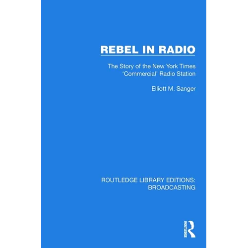 Rebel in Radio: The Story of the New York Times 'Commercial' Radio Station