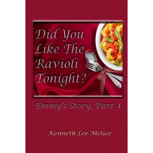 Did You Like the Ravioli Tonight?: Emmy's Story, Part 4