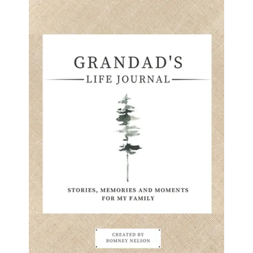 Grandad's Life Journal: Stories, Memories and Moments for My Family A Guided Memory Journal to Share Grandad's Life