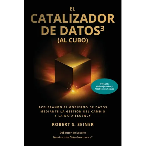 El Catalizador de Datost3 (al Cubo): Acelerando el Gobierno de Datos mediante la Gestión del Cambio y la Data Fluency