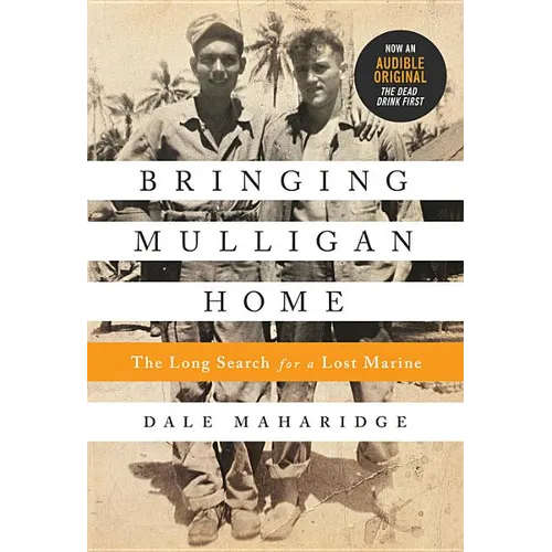 Bringing Mulligan Home: The Long Search for a Lost Marine