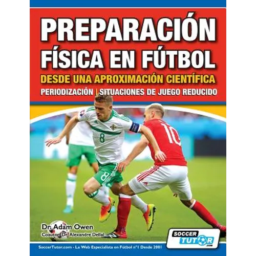 Preparación Física en Fútbol desde una Aproximación Científica - Periodización Situaciones de juego reducido