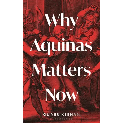 Why Aquinas Matters Now