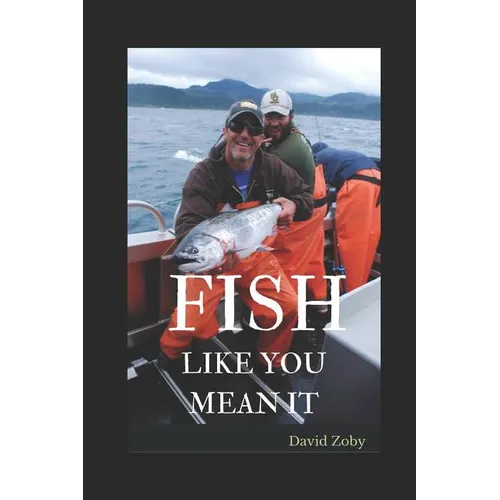 Fish Like You Mean It