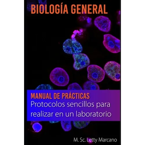 Manual de Prácticas en Biología General: Protocolos sencillos para realizar en el laboratorio