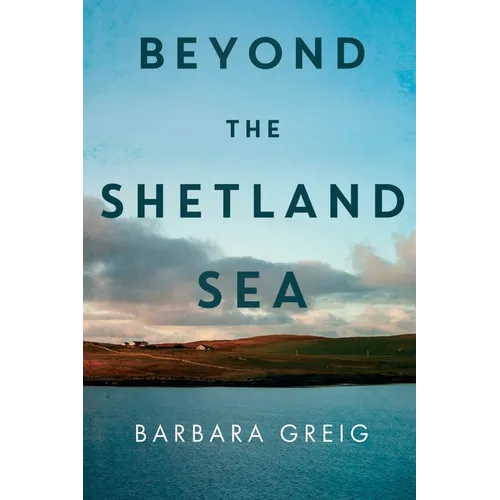 Beyond The Shetland Sea