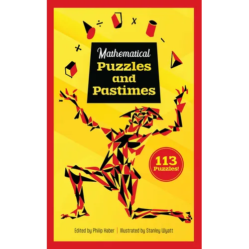 Mathematical Puzzles and Pastimes: 113 Puzzles!