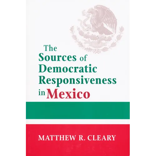 The Sources of Democratic Responsiveness in Mexico