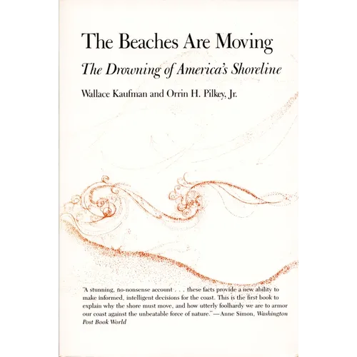 The Beaches Are Moving: The Drowning of America's Shoreline