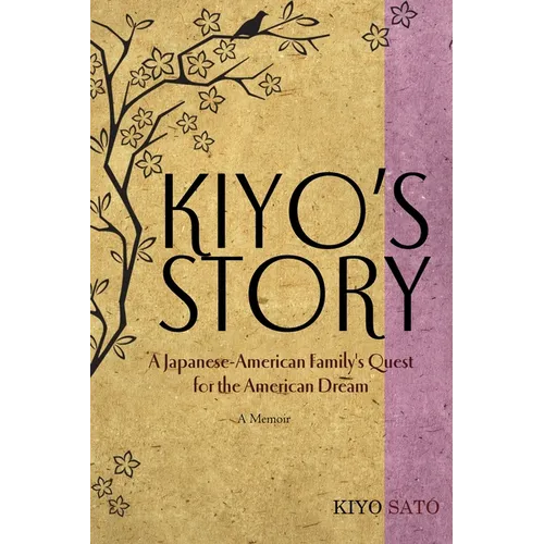 Kiyo's Story: A Japanese-American Family's Quest for the American Dream