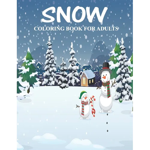 Snow coloring books for adults.: Snow globes coloring book for adults and beautiful designs for stress relief and realaxation.