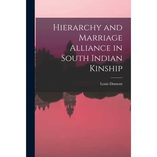 Hierarchy and Marriage Alliance in South Indian Kinship
