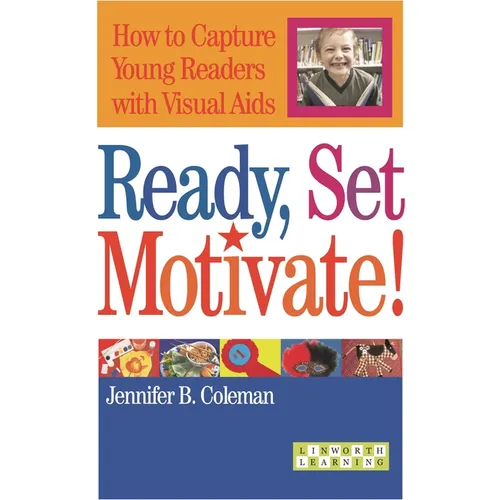 Ready, Set, Motivate!: How to Capture Young Readers with Visual AIDS
